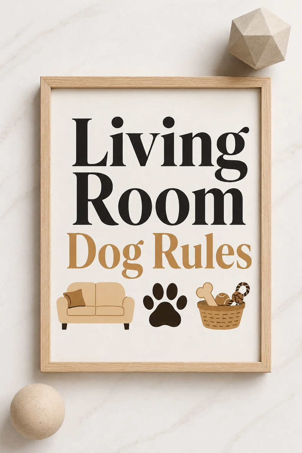 Living Room Dog Rules wall art centered in a clean editorial flat lay with two neutral geometric props