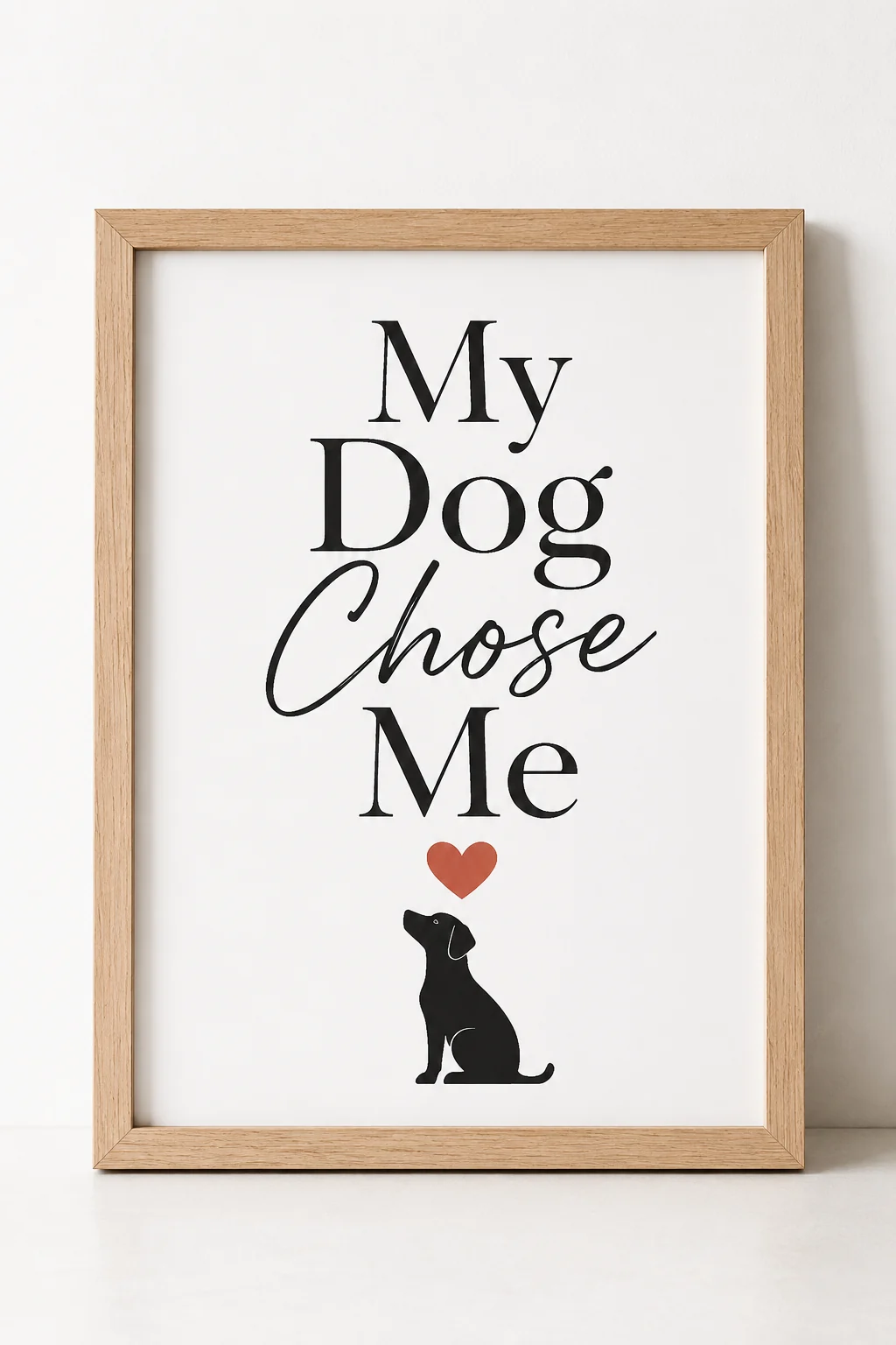 My Dog Chose Me wall art centered against a bright neutral studio background in a close-up product view